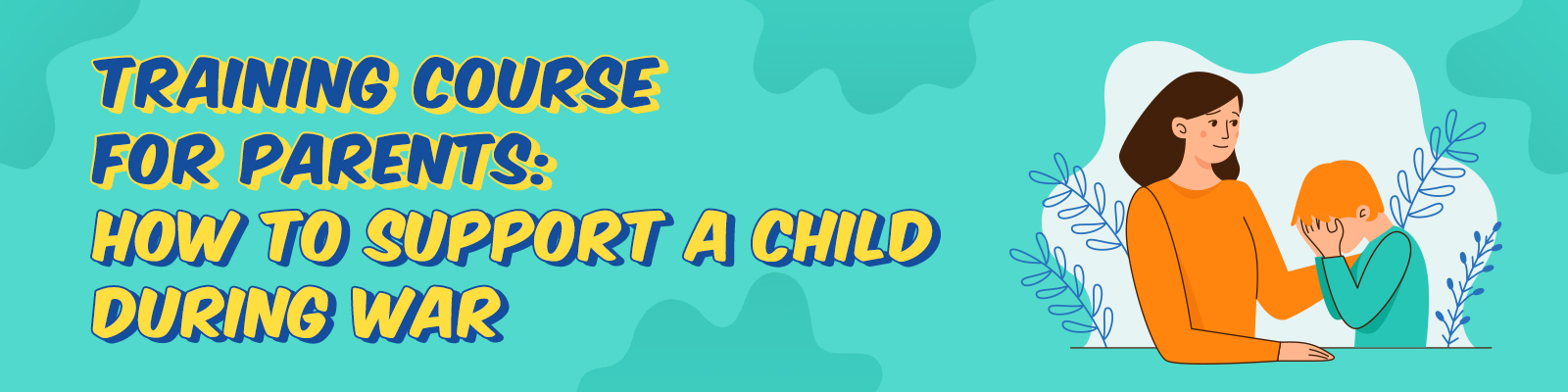Training Course for Parents &mdash; How to Support a Child During War
